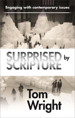 Surprised by Scripture: Engaging With Contemporary Issues book