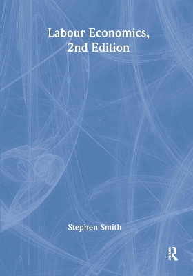 Labour Economics by Stephen W. Smith