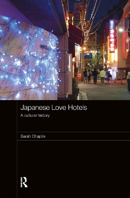 Japanese Love Hotels by Sarah Chaplin