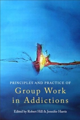 Principles and Practice of Group Work in Addictions book