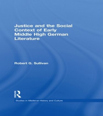 Justice and the Social Context of Early Middle High German Literature book