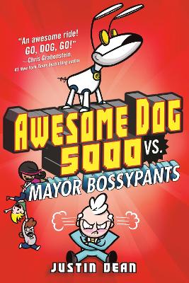 Awesome Dog 5000 vs. Mayor Bossypants: Book 2 book