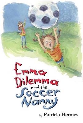 Emma Dilemma and the Soccer Nanny book