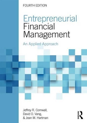 Entrepreneurial Financial Management: An Applied Approach by Jeffrey R. Cornwall