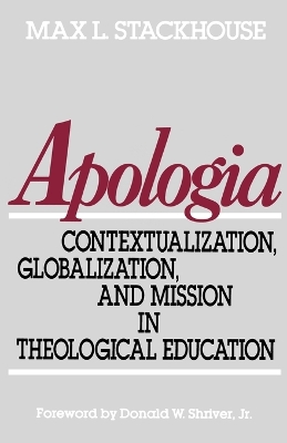Apologia: Contextualization, Globalization and Mission in Theological Education book
