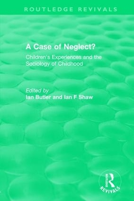 A A Case of Neglect? (1996): Children's Experiences and the Sociology of Childhood by Ian Butler
