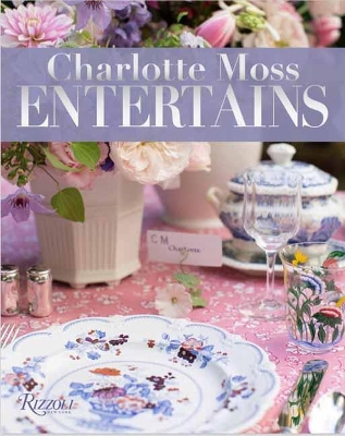 Charlotte Moss Entertains book