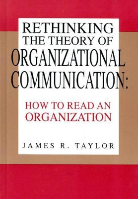 Rethinking the Theory of Organizational Communication by James R. Taylor