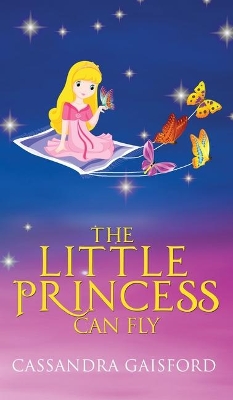 The Little Princess Can Fly by Cassandra Gaisford