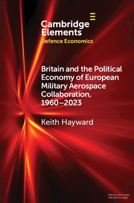 Britain and the Political Economy of European Military Aerospace Collaboration, 1960–2023 book