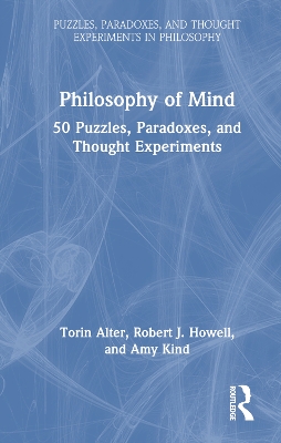 Philosophy of Mind: 50 Puzzles, Paradoxes, and Thought Experiments book