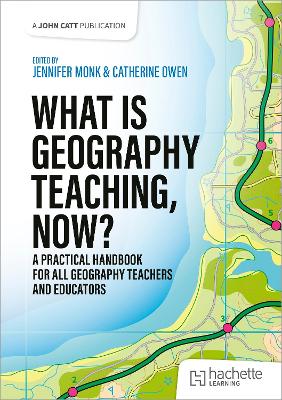 What is Geography Teaching, Now? book