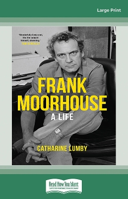 Frank Moorhouse: A life by Catharine Lumby