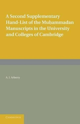 Second Supplementary Hand-list of the Muhammadan Manuscripts in the University and Colleges of Cambridge book