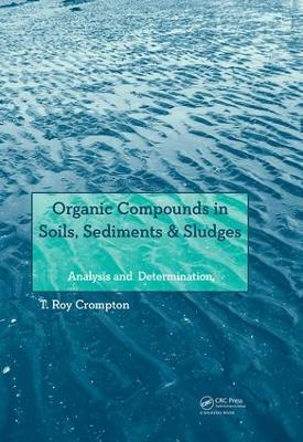 Organic Compounds in Soils, Sediments & Sludges book