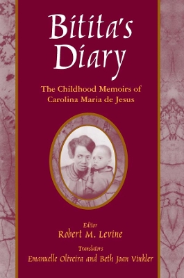 Bitita's Diary: The Autobiography of Carolina Maria de Jesus: The Autobiography of Carolina Maria de Jesus by Carolina Maria De Jesus