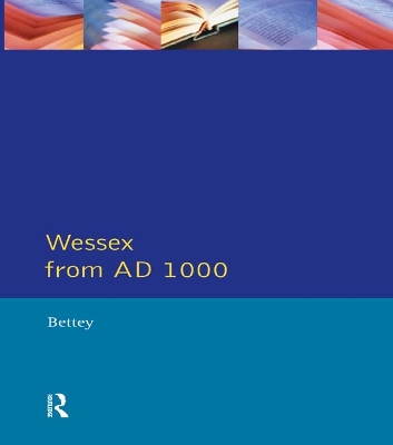 Wessex from 1000 AD by J.H. Bettey