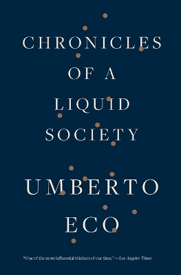 Chronicles of a Liquid Society by Professor of Semiotics Umberto Eco