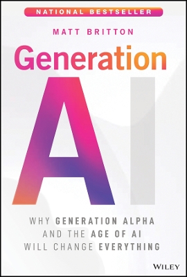 Generation AI: Why Generation Alpha and the Age Of AI Will Change Everything book