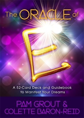 The Oracle of E: An Oracle Card Deck to Manifest Your Dreams by Pam Grout