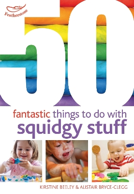 50 Fantastic things to do with squidgy stuff book