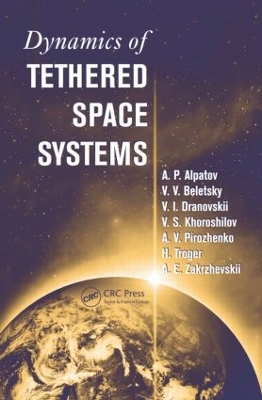 Dynamics of Tethered Space Systems by Hans Troger