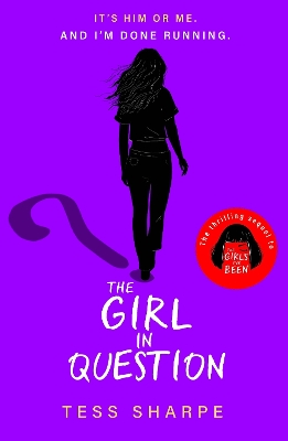 The Girl in Question: The thrilling sequel to The Girls I've Been by Tess Sharpe