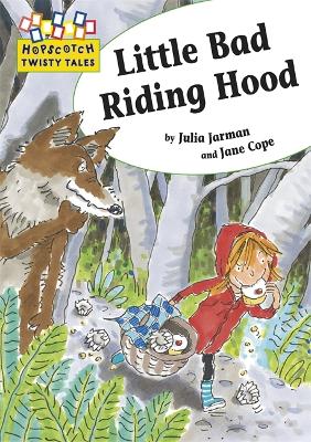 Hopscotch Twisty Tales: Little Bad Riding Hood by Julia Jarman