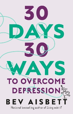 30 Days 30 Ways To Overcome Depression by Bev Aisbett