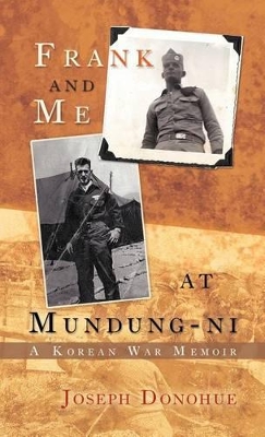 Frank and Me at Mundung-Ni: A Korean War Memoir book