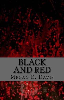 Black and Red by Megan E Davis