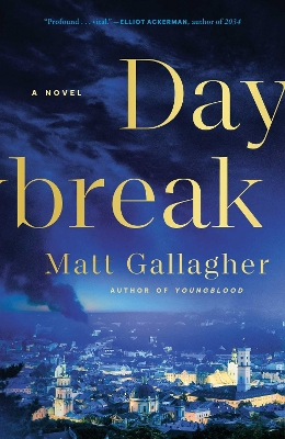 Daybreak: A Novel by Matt Gallagher