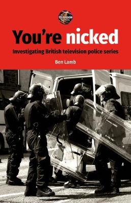 You’Re Nicked: Investigating British Television Police Series book