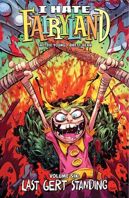 I Hate Fairyland Volume 6: Last Gert Standing book