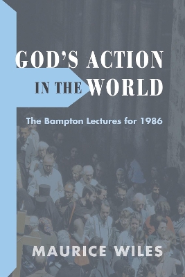 God's Action in the World by Maurice Wiles