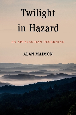 Twilight in Hazard: An Appalachian Reckoning book