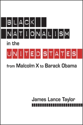 Black Nationalism in the United States by James Lance Taylor