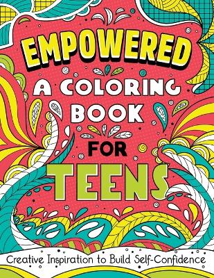 Empowered: A Coloring Book for Teens book