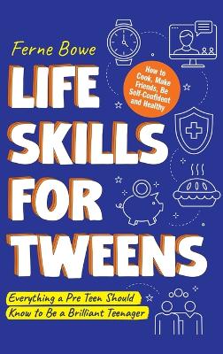 Life Skills for Tweens by Ferne Bowe