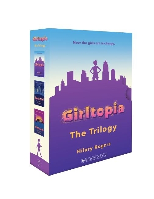 Girltopia: the Trilogy by Hilary Rogers