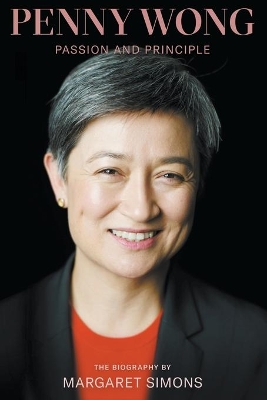 Penny Wong: Passion and Principle by Margaret Simons
