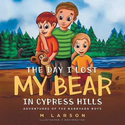 The Day I Lost My Bear In Cypress Hills by M Larson