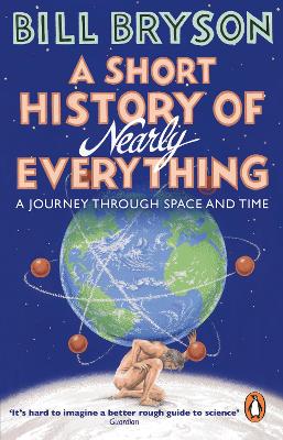 Short History of Nearly Everything by Bill Bryson