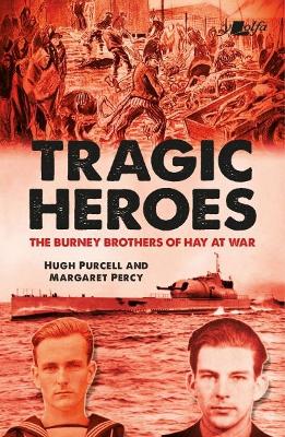 Tragic Heroes: The Burney Brothers of Hay at War book