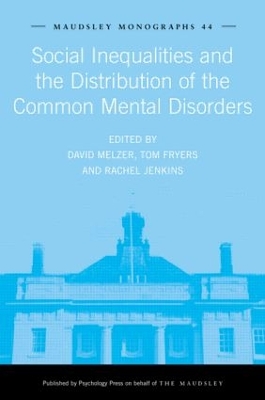 Social Inequalities and the Distribution of the Common Mental Disorders by Tom Fryers
