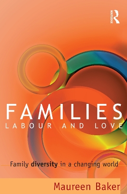 Families, Labour and Love by Maureen Baker