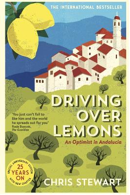 Driving Over Lemons: An Optimist in Andalucia – Special Anniversary Edition (with new chapter 25 years on) book