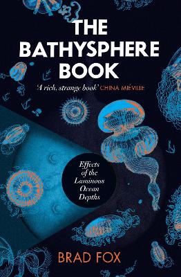 The Bathysphere Book: Effects of the Luminous Ocean Depths book