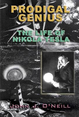 Prodigal Genius: The Life of Nikola Tesla book