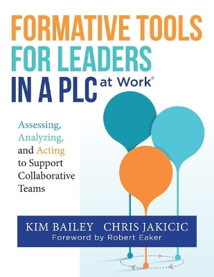 Formative Tools for Leaders in a PLC at Work: Assessing, Analyzing, and Acting to Support Collaborative Teams (Implementing Effective Professional Learning Communities in Schools and Measuring Progress) book